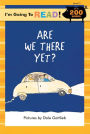 I'm Going to Read® (Level 3): Are We There Yet?