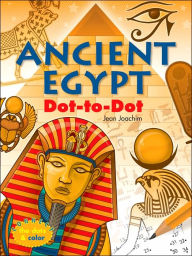 Title: Ancient Egypt Dot-to-Dot, Author: Jean Joachim