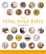 The Feng Shui Bible: The Definitive Guide to Improving Your Life, Home, Health, and Finances