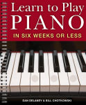 Alternative view 1 of Learn to Play Piano in Six Weeks or Less
