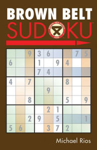 Title: Brown Belt Sudoku, Author: Michael Rios