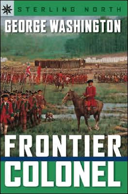 George Washington: Frontier Colonel (Sterling Point Books Series)