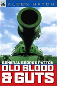 Title: Sterling Point Books: General George Patton: Old Blood & Guts, Author: Alden Hatch