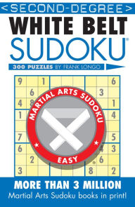 Title: Second-Degree White Belt Sudoku, Author: Frank Longo