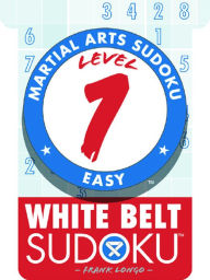 Title: Martial Arts Sudoku® Level 1: White Belt Sudoku®, Author: Frank Longo