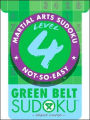 Martial Arts Sudoku® Level 4: Green Belt Sudoku®