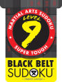 Martial Arts Sudoku® Level 9: Black Belt Sudoku®