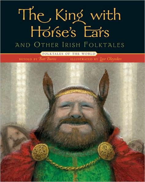 The King with Horse's Ears and Other Irish Folktales (Folktales of the World Series)