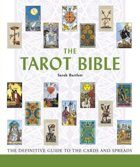 The Tarot Bible: The Definitive Guide to the Cards and Spreads