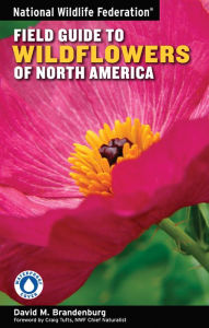 Title: National Wildlife Federation Field Guide to Wildflowers of North America, Author: David M. Brandenburg
