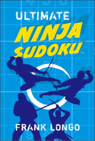 Title: Ultimate Ninja Sudoku, Author: Frank Longo