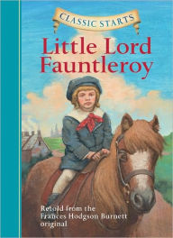 Title: Little Lord Fauntleroy (Classic Starts Series), Author: Frances Hodgson Burnett