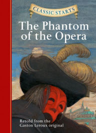 Title: The Phantom of the Opera (Classic Starts Series), Author: Gaston Leroux