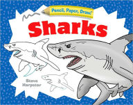 Title: Pencil, Paper, Draw!: Sharks, Author: Steve Harpster