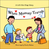 Title: When Mommy Travels, Author: Harriet Ziefert
