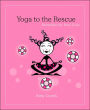 Yoga to the Rescue: Remedies for Real Girls