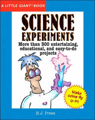 Title: A Little Giant Book: Science Experiments, Author: H. J. Press