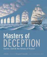 Title: Masters of Deception: Escher, Dalí & the Artists of Optical Illusion, Author: Al Seckel