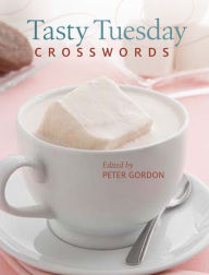 Title: Tasty Tuesday Crosswords, Author: Peter Gordon