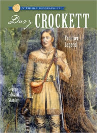 Title: Davy Crockett: Frontier Legend (Sterling Biographies Series), Author: George Edward Stanley