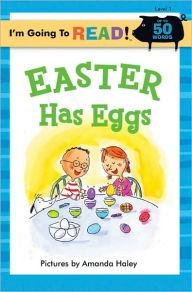 Title: I'm Going to Read (Level 1): Easter Has Eggs, Author: Amanda Haley