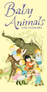 Title: Baby Animals, Author: Gyo Fujikawa