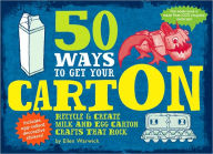 Title: 50 Ways to Get Your CartOn: Recycle & Create Milk and Egg Carton Crafts That Rock, Author: Ellen Warwick