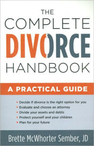 Title: The Complete Divorce Handbook: A Practical Guide, Author: Brette McWhorter Sember