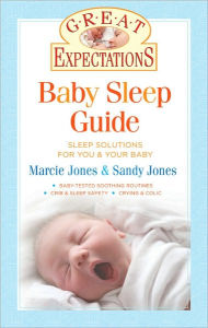 Title: Great Expectations: Baby Sleep Guide: Sleep Solutions for You & Your Baby, Author: Sandy Jones