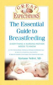 Title: Great Expectations: The Essential Guide to Breastfeeding, Author: Marianne Neifert