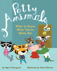 Title: Potty Animals: What to Know When You've Gotta Go!, Author: Hope Vestergaard