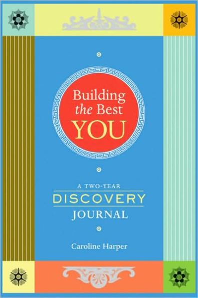 Building the Best You: A Two-Year Discovery Journal