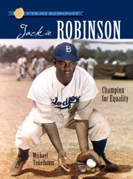Title: Jackie Robinson: Champion for Equality (Sterling Biographies Series), Author: Michael Teitelbaum