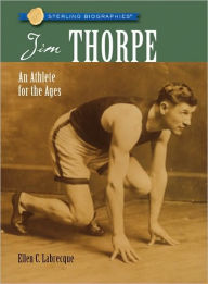 Title: Jim Thorpe: An Athlete for the Ages (Sterling Biographies Series), Author: Ellen Labrecque