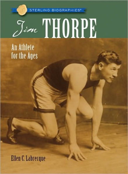 Jim Thorpe: An Athlete for the Ages (Sterling Biographies Series)
