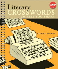 Title: Literary Crosswords to Keep You Sharp (AARP Series), Author: Stanley Newman