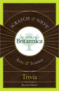 Title: Scratch & Solve Encyclopaedia Britannica Arts & Science Trivia, Author: Raymond Hamel