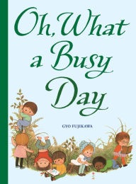 Title: Oh, What a Busy Day, Author: Gyo Fujikawa