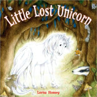 Title: Little Lost Unicorn, Author: Lorna Hussey