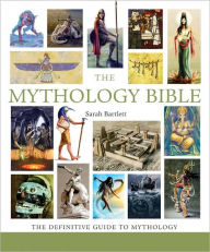 The Mythical Creatures Bible The Definitive Guide To - 