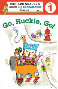 Title: Go, Huckle, Go! (Richard Scarry's Readers Series: Level 1), Author: Erica Farber