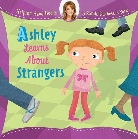 Helping Hand Books: Ashley Learns About Strangers