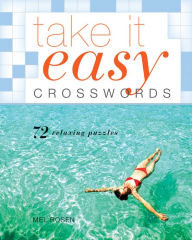 Title: Take It Easy Crosswords: 72 Relaxing Puzzles, Author: Mel Rosen