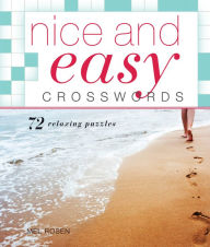 Title: Nice and Easy Crosswords: 72 Relaxing Puzzles, Author: Mel Rosen