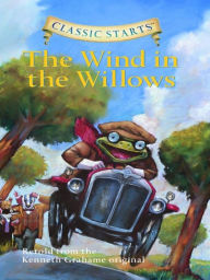 Title: The Wind in the Willows (Classic Starts Series), Author: Kenneth Grahame