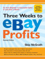Three Weeks to eBay Profits, Revised Edition: Go from Beginner to Successful Seller in Less than a Month