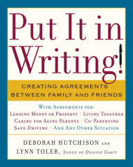 Title: Put It in Writing!: Creating Agreements Between Family and Friends, Author: Deborah Hutchison