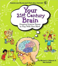 Title: Your 21st Century Brain: Amazing Science Games to Play With Your Mind, Author: Rob Desalle