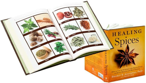 Healing Spices: How to Use 50 Everyday and Exotic Spices to Boost Health and Beat Disease