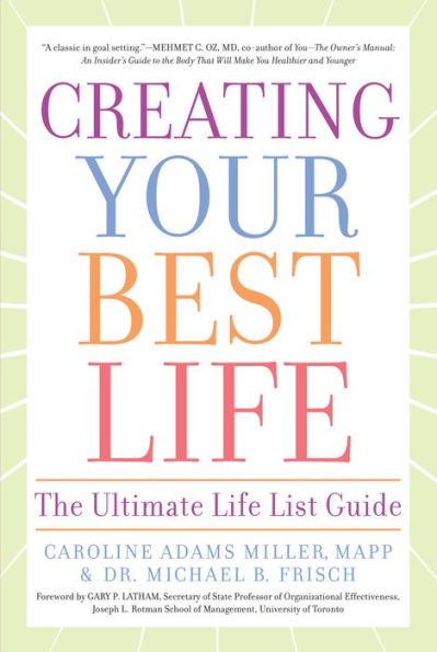 Creating Your Best Life: The Ultimate Life List Guide